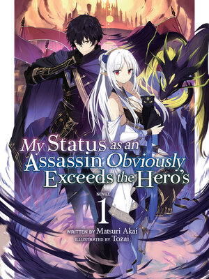 cover image of My Status as an Assassin Obviously Exceeds the Hero's (Light Novel), Volume 1
